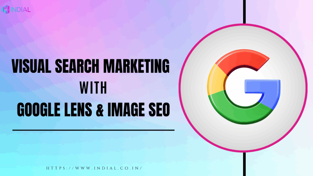 Visual Search Marketing with Google Lens & Image SEO in India